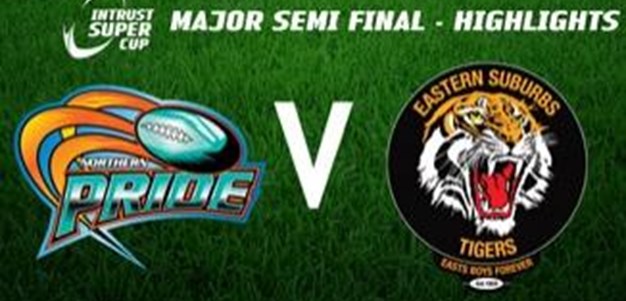 Major Semi Final Northern Pride V Easts Tigers Intrust Super Cup