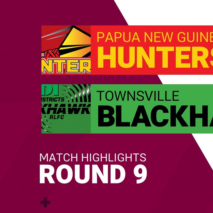 Round 9 highlights: Hunters v Blackhawks