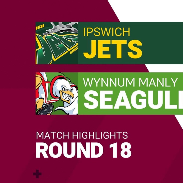 Round 18 highlights: Ipswich Jets v Wynnum Manly Seagulls