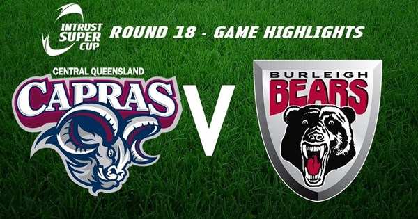 Rd18 Highlights - Capras v Bears | QRL